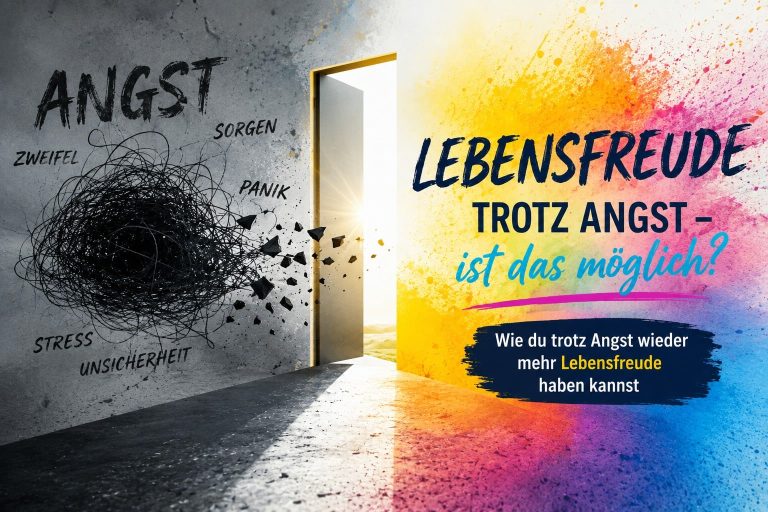 Lebensfreude trotz Angst – ist das möglich?